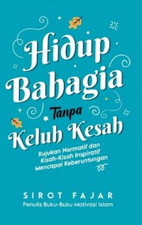 Hidup sementara harus bahagia