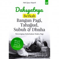 Dahsyatnya berkah bangun pagi, tahajjud, subuh & dhuha menyi